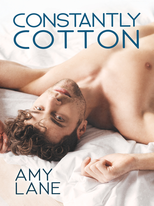 Title details for Constantly Cotton by Amy Lane - Available
